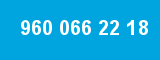 960 066 22 18 960 066 22 18